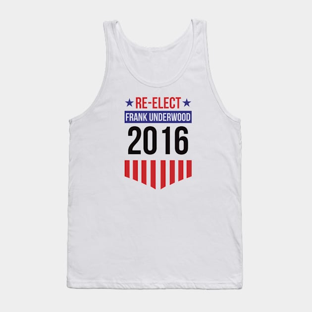 Re-Elect Frank Underwood 2016 (Badge) Tank Top by PsychicCat